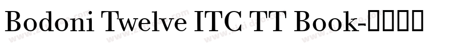 Bodoni Twelve ITC TT Book字体转换